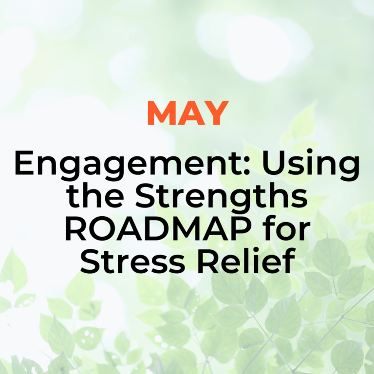 Midland Area Wellbeing Coalition - May Topic - Engagement: Using the strengths ROADMAP for stress relief