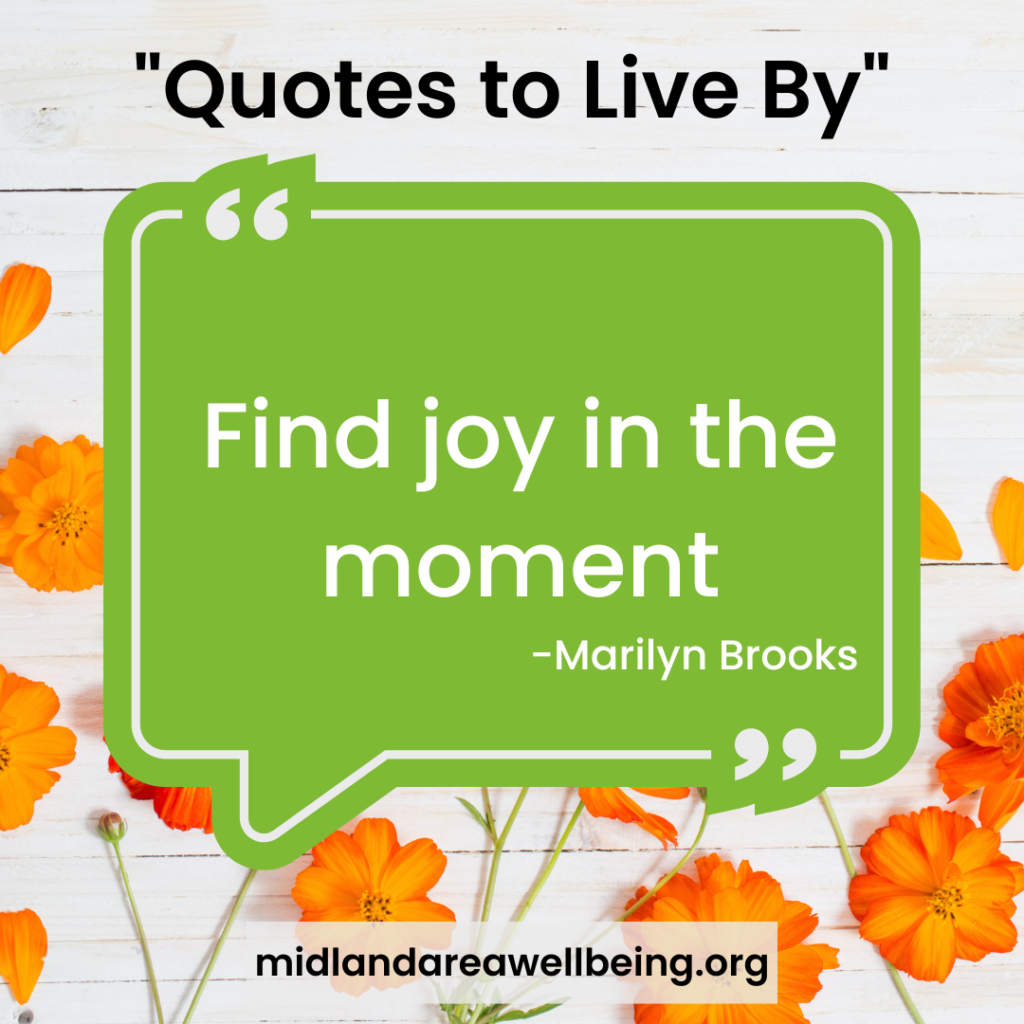 Marilyn Brooks shares a Quote to Live By from the Midland Area Wellbeing Coalition.